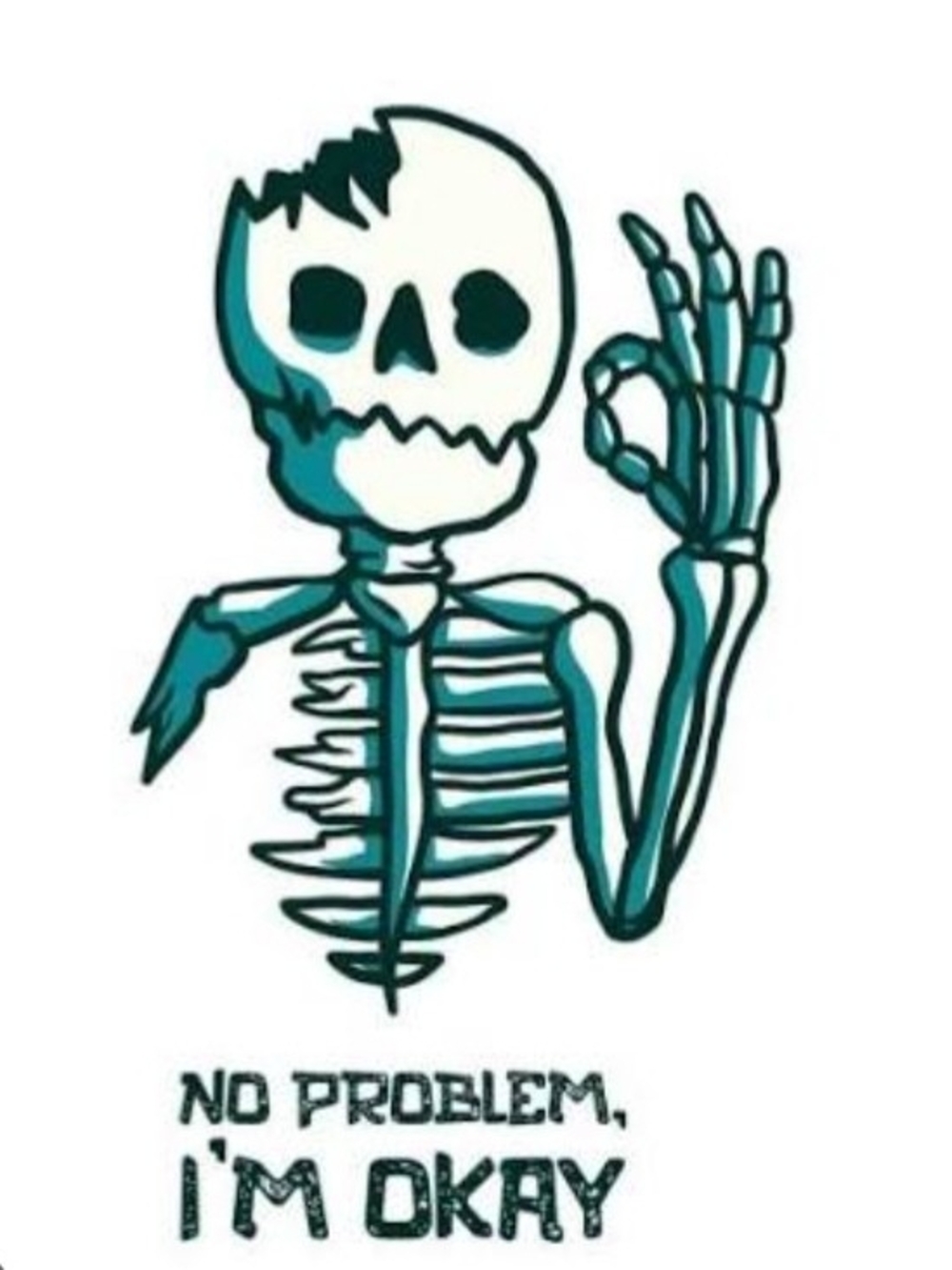 Teal Skeleton 'No Problem, I'm Okay' T-Shirt